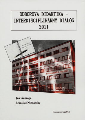 Odborová didaktika - interdisciplinárny dialóg : medzinárodná konferencia, 20. 10. 2011 : zborník z konferencie /