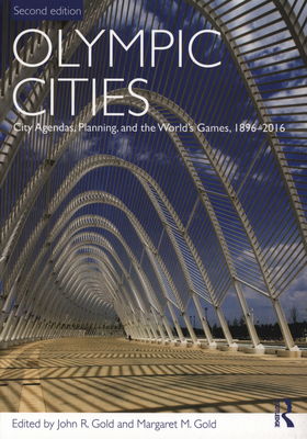 Olympic cities : city agendas, planning and the world´s games, 1896-2016 /