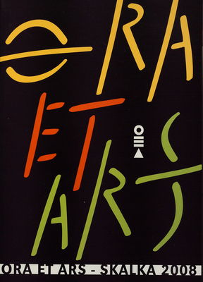 Ora et ars - Skalka 2008 : [1. medzinárodné výtvarno-literárne sympózium Ora et ars : 23.-29. jún 2008 Areál Malej a Veľkej Skalky (Skalka pri Trenčíne)] /