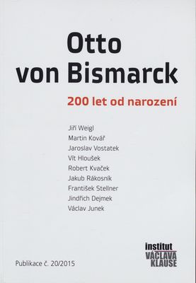 Otto von Bismarck : 200 let od narození /