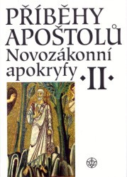 Příběhy apoštolů. Novozákonní apokryfy 2. /