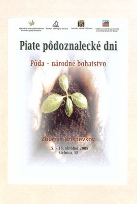 Piate pôdoznalecké dni : téma: pôda - národné bohatstvo : zborník príspevkov : Sielnica, [15.-16.] október 2008 /