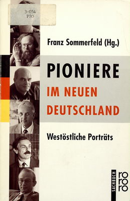 Pioniere im neuen Deutschland : westöstliche Porträts /
