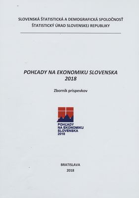 Pohľady na ekonomiku Slovenska 2018 : zborník príspevkov /