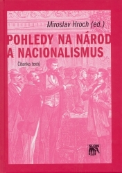 Pohledy na národ a nacionalismus : čítanka textů /