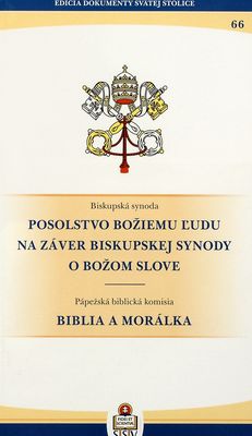 Posolstvo Božiemu ľudu na záver biskupskej synody o Božom slove ; Biblia a morálka /