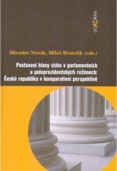 Postavení hlavy státu v parlamentních a poloprezidentských režimech: Česká republika v komparativní perspektivě /