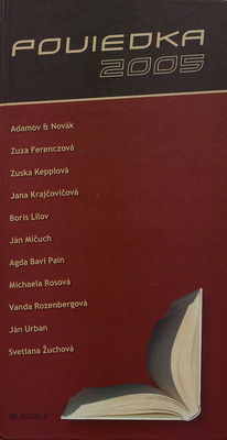 Poviedka 2005 : zborník najlepších prác deviateho ročníka literárnej súťaže.