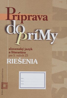 Príprava do prímy : slovenský jazyk a literatúra : pre 5. ročník ZŠ : riešenia /