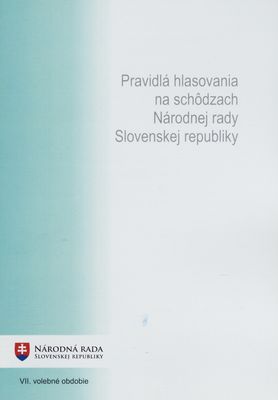 Pravidlá hlasovania na schôdzach Národnej rady Slovenskej republiky : VII. volebné obdobie.