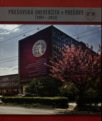 Prešovská univerzita v Prešove (1997-2012) : pamätnica k 15. výročiu vzniku univerzity /