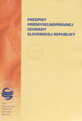 Predpisy priemyselnoprávnej ochrany Slovenskej republiky : znenia predpisov sú aktualizované k 1.1.2005 /