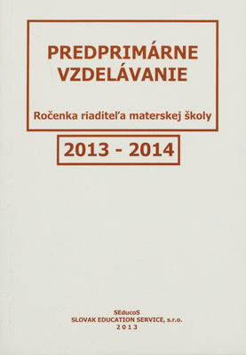 Predprimárne vzdelávanie 2013-2014 : (ročenka riaditeľa materskej školy).
