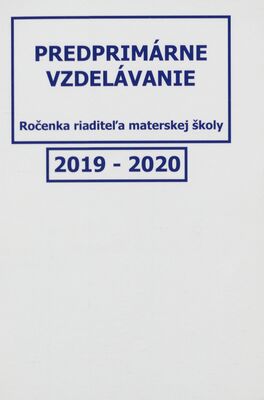 Predprimárne vzdelávanie 2019-2020 : (ročenka riaditeľa materskej školy).