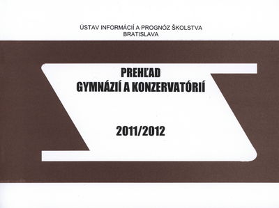 Prehľad gymnázií a konzervatórií v školskom roku 2011/2012 /