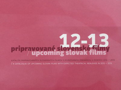 Pripravované slovenské filmy 12-13 : katalóg pripravovaných slovenských filmov s plánovanou premiérou v rokoch 2012-2013 /