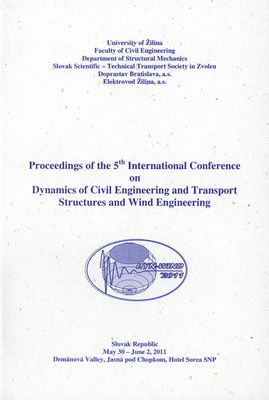 Proceedings of the 5th international conference on Dynamics of civil engineering and transport structures and wind engineering : Slovak Republic, May 30-June 2, 2011, Demänová Valley, Jasná pod Chopkom, Hotel Sorea SNP /