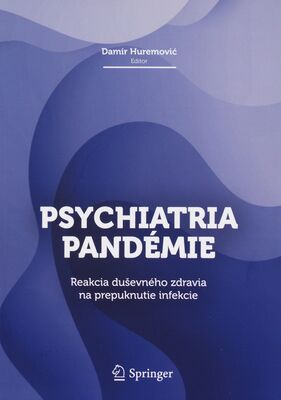 Psychiatria pandémie : psychická reakcia na epidémiu infekčného ochorenia /