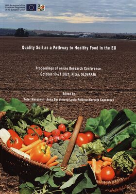 Quality soil as a pathway to healthy food in the EU - Challenges to 2030 FOODIE : proceedings of the online international scientific conference " Quality soil as a pathway to healthy food in the EU - Challenges to 2030" held at the Slovak University of Agricultire in Nitra on October 19-21, 2021 /