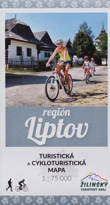 Región Liptov : turistická a cykloturistická mapa : Žilinský turistický kraj /