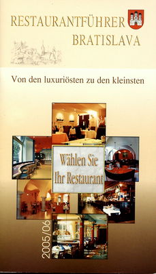 Restaurantführer Bratislava 2005/06 : von den luxuriösten zu den kleinsten /