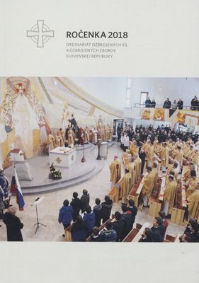 Ročenka 2018 : Ordinariát ozbrojených síl a ozbrojených zborov Slovenskej republiky /