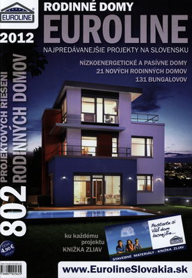 Rodinné domy Euroline 2012 : najpredávanejšie projekty na Slovensku : 802 projektových riešení rodinných domov /