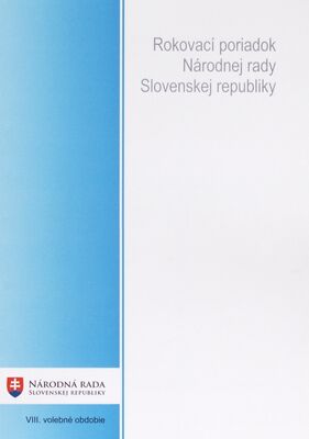 Rokovací poriadok Národnej rady Slovenskej republiky : VIII. volebné obdobie.