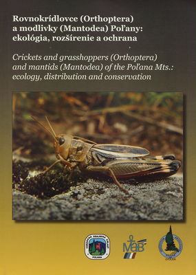 Rovnokrídlovce (Orthoptera) a modlivky (Mantodea) Poľany: ekológia, rozšírenie a ochrana /