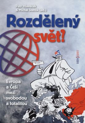 Rozdělený svět? : Evropa a Češi mezi svobodou a totalitou /