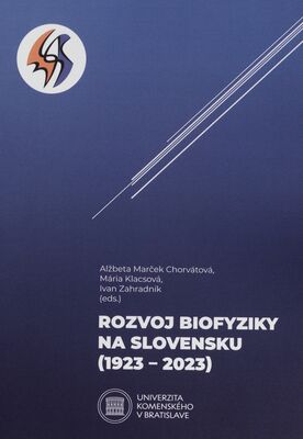 Rozvoj biofyziky na Slovensku (1923-2023) /