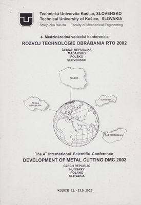 Rozvoj technológie obrábania RTO 2002 : 4. medzinárodná vedecká konferencia, Košice 22. a 23.5.2002 : Česká republika, Maďarsko, Poľsko, Slovensko /