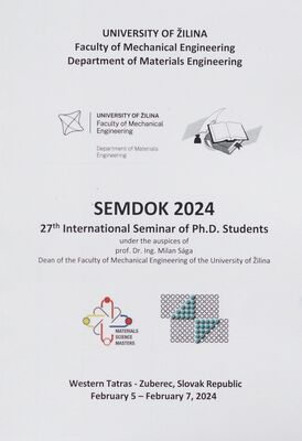SEMDOK 2024 : 27th international seminar of Ph.D. students under the auspices of prof. Dr. Ing. Milan Sága Dean of the Faculty of Mechanical Engineering of the University of Žilina : Western Tatras - Zuberec, Slovak Republic, February 5-February 7, 2024 /