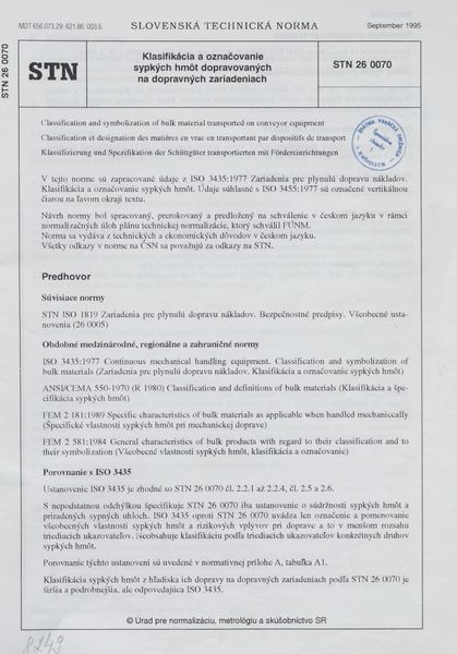 STN 26 0070: 1995, Klasifikácia a označovanie sypkých hmôt dopravovaných na dopravných zariadeniach.