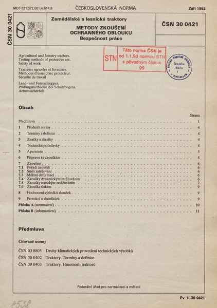 STN 30 0421: 1992, Zemědělské a lesnické traktory. Metódy zkoušení ochranného oblouku. Bezpečnost práce.