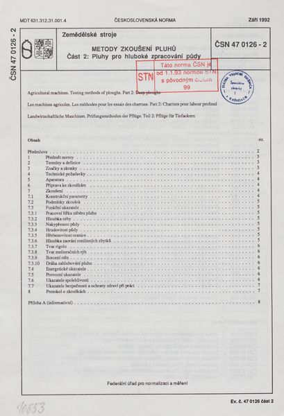 STN 47 0126-2: 1992, Zemědělské stroje. Metody zkoušení pluhů Časť 2 Pluhy pro hluboké zpracování půdy