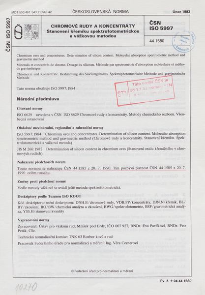 STN ISO 5997: 1993 (44 1580), Chromové rudy a koncentráty. Stanovení křemíku spektrofotometrickou a vážkovou metodou.