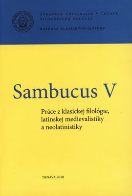 Sambucus : práce z klasickej filológie, latinskej medievalistiky a neolatinistiky. V /