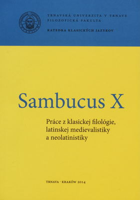 Sambucus : práce z klasickej filológie latinskej medievalistiky a neolatinistiky. X /