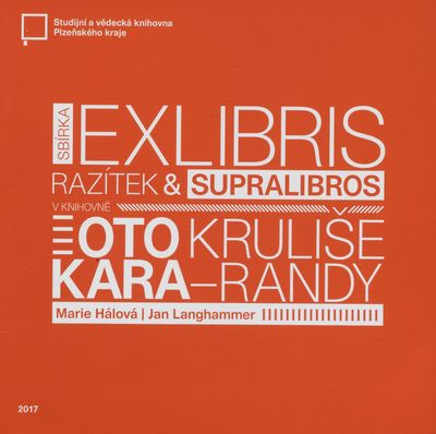 Sbírka exlibris, razítek a supralibros v knihovně Otokara Kruliše-Randy /