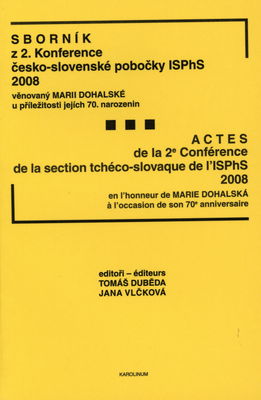 Sborník z 2. Konference česko-slovenské pobočky ISPhS 2008 : věnovaný Marii Dohalské u příležitosti jejích 70. narozenin /
