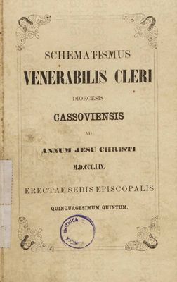 Schematismus Venerabilis : Cleri Dioecesis Cassoviensis Ad Annum Jesu Christi M.D.CCC.LIX. Erectae Sedis Episcopalis Quinquagesimum Quintum.