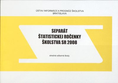 Separát štatistickej ročenky školstva SR 2008 : stredné odborné školy /