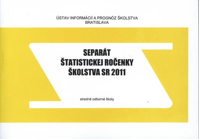 Separát štatistickej ročenky školstva SR 2011 : stredné odborné školy /