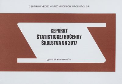 Separát štatistickej ročenky školstva SR 2017 : gymnáziá a konzervatóriá /