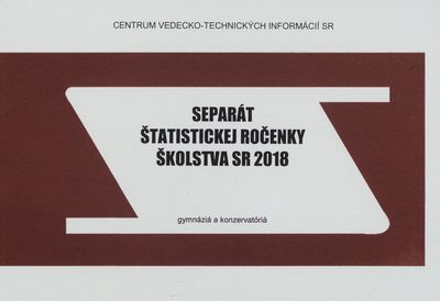 Separát štatistickej ročenky školstva SR 2018 : gymnáziá a konzervatóriá /