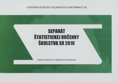 Separát štatistickej ročenky školstva SR 2018 : ostatné výchovno-vzdelávacie zariadenia /