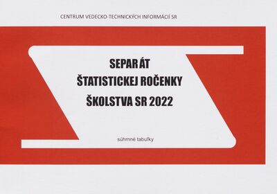 Separát štatistickej ročenky školstva SR 2022 : súhrné tabuľky /