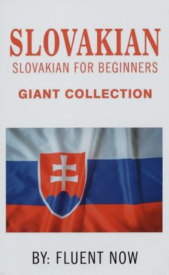 Slovak : Slovak for Beginners, Giant Collection /
