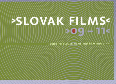 Slovak films 09-11 : guide to Slovak film and film industry /